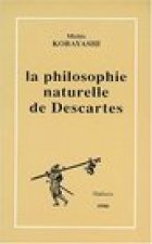 La Philosophie Naturelle de Descartes