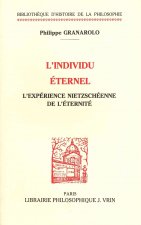 L'Individu Eternel: L'Experience Nietzscheenne de L'Eternite
