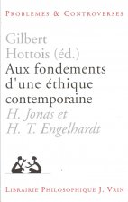 Aux Fondements D'Une Ethique Contemporaine: H. Jonas Et H. T. Engelhardt
