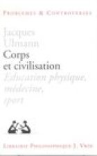Corps Et Civilisation: Education Physique, Medecine, Sport