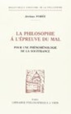 La Philosophie A L'Epreuve Du Mal: Pour Une Phenomenologie de La Souffrance