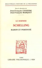 Le Dernier Schelling: Raison Et Positivite