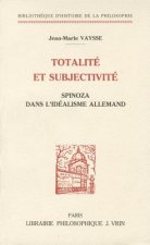 Totalite Et Subjectivite: Spinoza Dans L'Idealisme Allemand