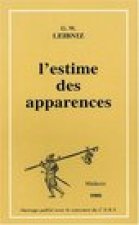 L'Estime Des Apparences: 21 Manuscrits de Leibniz Sur Les Probabilites, La Theorie Des Jeux, L'Esperance de Vie