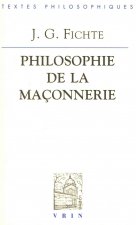 J.G. Fichte: Philosophie de La Maconnerie Et Autres Textes