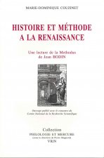 Histoire Et Methode a la Renaissance: Une Lecture de La Methodus Ad Facilem Historiarum Cognitionem de Jean Bodin
