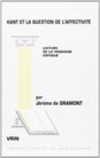 Kant Et La Question de L'Affectivite: Lecture de La Troisieme Critique