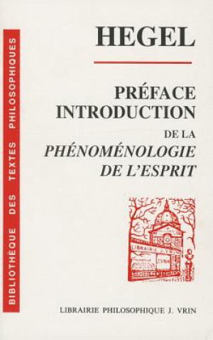 G.W.F. Hegel: Preface Introduction de La Phenomenologie de L'Esprit