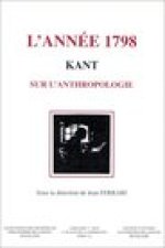 Kant, L'Annee 1798: Sur L'Anthropologie