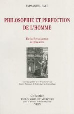 Philosophie Et Perfection de L'Homme: de La Renaissance a Descartes