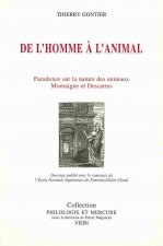 de L'Homme A L'Animal: Paradoxes Sur La Nature Des Animaux Montaigne Et Descartes