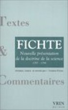 Nouvelle Presentation de La Doctrine de La Science 1797-1798