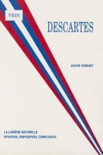 Descartes La Lumiere Naturelle: Intuition, Disposition, Complexion