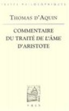 Thomas D'Aquin: Commentaire Du Traite de L'Ame D'Aristote