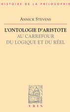 L'Ontologie D'Aristote Au Carrefour Du Logique Et Du Reel