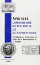 Averroes: Commentaire Moyen Sur Le de Interpretatione