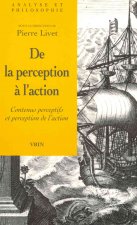de La Perception A L'Action: Contenus Perceptifs Et Perception de L'Action