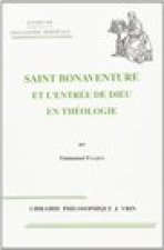Saint Bonaventure Et L'Entree de Dieu En Theologie