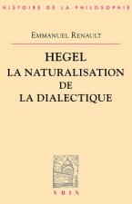 Hegel La Naturalisation de La Dialectique