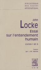 John Locke: Essai Sur L'Entendement Humain: Livres I-II