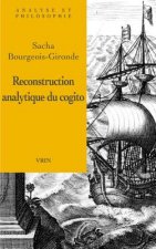 La Reconstruction Analytique Du Cogito Cartesien