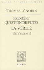 Thomas D'Aquin: Premiere Question Disputee Sur La Verite