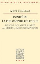 L'Unite de La Philosophie Politique de Scot, OCCAM Et Suarez Au Liberalisme Contemporain