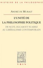 L'Unite de La Philosophie Politique de Scot, OCCAM Et Suarez Au Liberalisme Contemporain