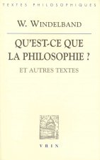 Wilhelm Windelband: Qu'est-Ce Que La Philosophie?: Et Autres Textes