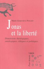 Hans Jonas Et La Liberte: Dimensions Theologiques, Ontologiques Ethiques Et Politiques