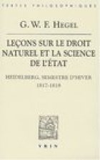G.W.F. Hegel: Lecons Sur Le Droit Naturel Et La Science de L'Etat: Heidelberg, Semestre D'Hiver 1817-1818