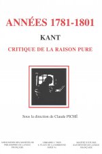 Kant, Les Annees 1781-1801: Critique de La Raison Pure Vingt ANS de Reception