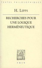 Hans Lipps: Recherches Pour Une Logique Hermeneutique