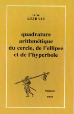 Quadrature Arithmetique Du Cercle, de L'Ellipse Et de L'Hyperbole Et La Trigonometrie Sans Tables Qui En Est Le Corollaire