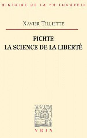 Fichte: La Science de La Liberte