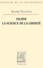 Fichte: La Science de La Liberte
