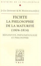 Fichte La Philosophie de La Maturite (1804-1814): Reflexivite, Phenomenologie, Philosophie Appliquee
