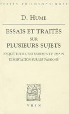 David Hume: Essais Et Traites Sur Plusieurs Sujets III: Enquete Sur L'Entendement Humain Dissertation Sur Les Passions