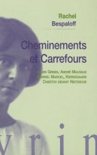 Cheminements Et Carrefours: Julien Green, Andre Malraux, Gabriel Marcel, Kierkegaard, Chestov Devant Nietzsche
