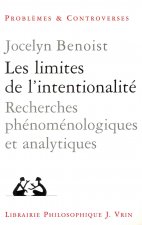 Les Limites de L'Intentionnalite: Recherches Phenomenologiques Et Anaytiques