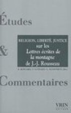 Religion, Liberte, Justice: Sur Les Lettres Ecrites de La Montagne de J.-J. Rousseau