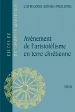 Avenement de L'Arsitotelisme En Terre Chretienne