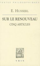 Edmund Husserl: Sur Le Renouveau: Cinq Articles