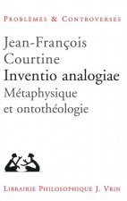 Inventio Analogiae: Metaphysique Et Ontotheologie