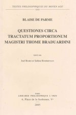Blaise de Parme: Quaestiones Circa Tractatum Proportionum Magistri Thome Braduardini