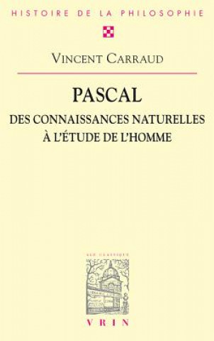 Pascal: Des Connaissances Naturelles A L'Etude de L'Homme