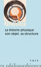 La Theorie Physique: Son Objet, Sa Structure