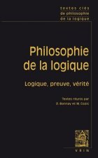 Textes Cles de Philosophie de La Logique: Consequence, Preuve, Verite