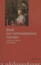 John Locke: Essai Sur L'Entendement Humain: Livres III-IV Et Textes Annexes