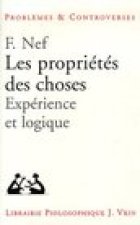 Les Proprietes Des Choses: Experience Et Logique